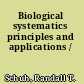 Biological systematics principles and applications /