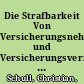 Die Strafbarkeit Von Versicherungsnehmer und Versicherungsvermittler Nach Dem Strafgesetzbuch (StGB) /