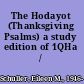 The Hodayot (Thanksgiving Psalms) a study edition of 1QHa /