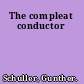 The compleat conductor