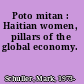 Poto mitan : Haitian women, pillars of the global economy.