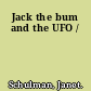 Jack the bum and the UFO /