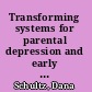 Transforming systems for parental depression and early childhood developmental delays findings and lessons learned from the Helping Families Raise Healthy Children initiative /