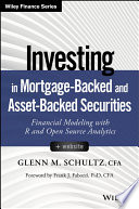Investing in mortgage and asset backed securities, + website : financial modeling with r and open source analytics /