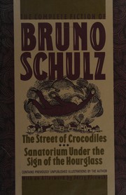 The complete fiction of Bruno Schulz /