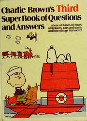 Charlie Brown's third super book of questions and answers : about all kinds of boats and planes, cars and trains, and other things that move! : Based on the Charles M. Schulz characters.