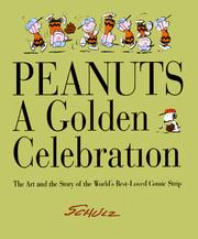 Peanuts : a golden celebration : the art and the story of the world's best-loved comic strip /