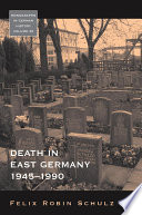 Death in East Germany, 1945-1990 /