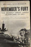 November's fury : the deadly Great Lakes hurricane of 1913 /