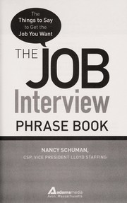 The job interview phrase book : the things to say to get the job you want /