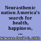 Neurasthenic nation America's search for health, happiness, and comfort, 1869-1920 /