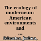 The ecology of modernism : American environments and avant-garde poetics /