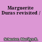 Marguerite Duras revisited /