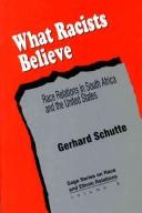 What racists believe : race relations in South Africa and the United States /