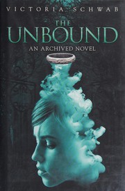 The unbound : an Archived novel /