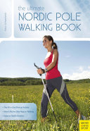 The ultimate nordic pole walking book /