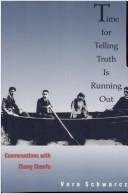 Time for telling truth is running out : conversations with Zhang Shenfu /
