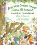 And the green grass grew all around : folk poetry from everyone /