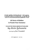 Unriddling : all sorts of riddles to puzzle your guessery /