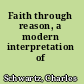 Faith through reason, a modern interpretation of Judaism,