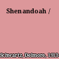 Shenandoah /
