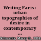 Writing Paris : urban topographies of desire in contemporary Latin American fiction /