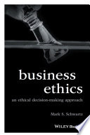 Business ethics : theory, choices, and dilemmas /