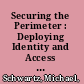 Securing the Perimeter : Deploying Identity and Access Management with Free Open Source Software /