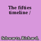 The fifties timeline /