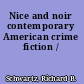 Nice and noir contemporary American crime fiction /