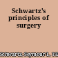 Schwartz's principles of surgery