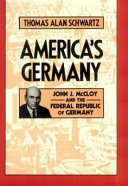 America's Germany : John J. McCloy and the Federal Republic of Germany /