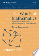 The words of mathematics an etymological dictionary of mathematical terms used in English /