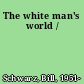 The white man's world /