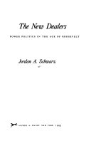 The new dealers : power politics in the age of Roosevelt /