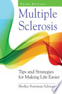 Multiple sclerosis : tips and strategies for making life easier /