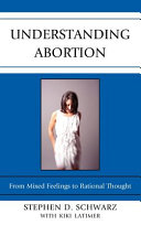 Understanding abortion : from mixed feelings to rational thought /