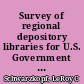 Survey of regional depository libraries for U.S. Government publications /