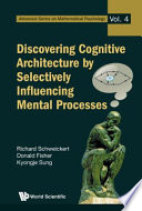 Discovering cognitive architecture by selectively influencing mental processes