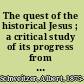 The quest of the historical Jesus ; a critical study of its progress from Reimarus to Wrede /