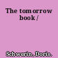 The tomorrow book /