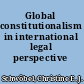 Global constitutionalism in international legal perspective