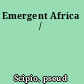 Emergent Africa /