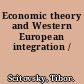 Economic theory and Western European integration /