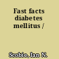 Fast facts diabetes mellitus /