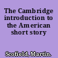 The Cambridge introduction to the American short story