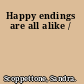 Happy endings are all alike /