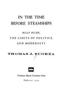 In the time before steamships : Billy Budd, the limits of politics and modernity /