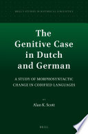 The genitive case in Dutch and German : a study of morphosyntactic change in codified languages /
