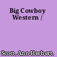 Big Cowboy Western /